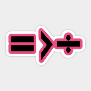 Equality is Greater Than Division Math Graphic Black Sticker